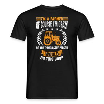 Ich Bin Ein Landwirt Natürlich, Ich Bin Verrückt - Männer T-Shirt - Schwarz - Vorne - AI Model Male 178 light (178cm)