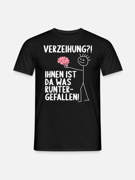 Dir ist da was runtergefallen Gehirn - Männer T-Shirt - Schwarz