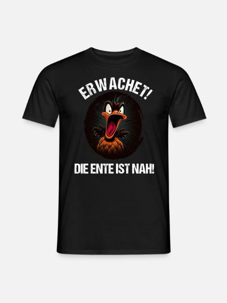 Erwachet Die Ente ist nah Duck Ente lustiges Enten - Männer T-Shirt - Schwarz