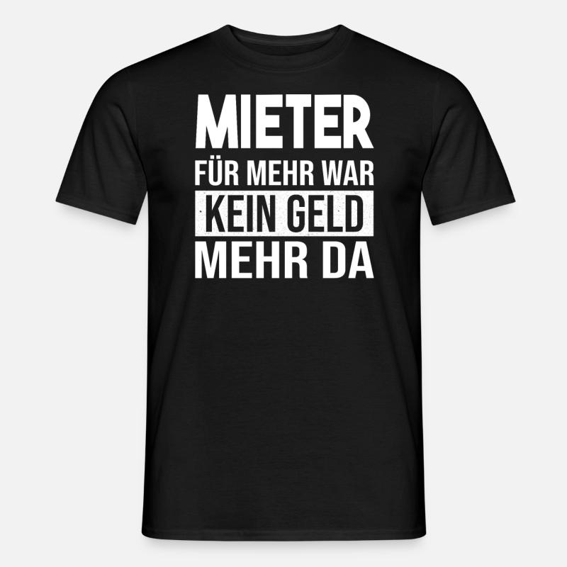 Miete Mieter Kein Geld Sarkasmus - Männer T-Shirt - Schwarz