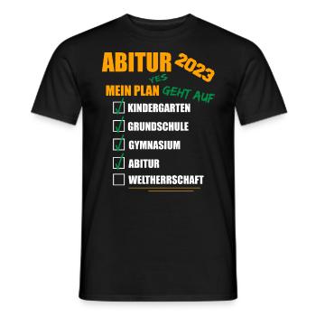 Abi 2023 Abitur Prüfung bestanden WELTHERRSCHAFT - Männer T-Shirt - Schwarz - Vorne - AI Model Male 178 light (178cm)