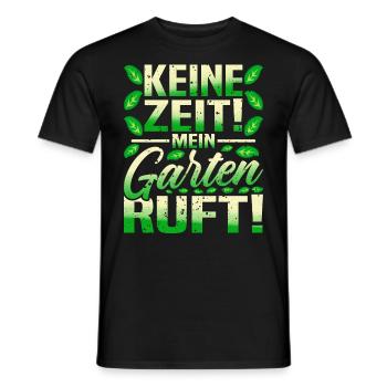 Garten Keine Zeit Garten Ruft Gärtner Hobbygärtner - Männer T-Shirt - Schwarz - Vorne - AI Model Male 178 light (178cm)