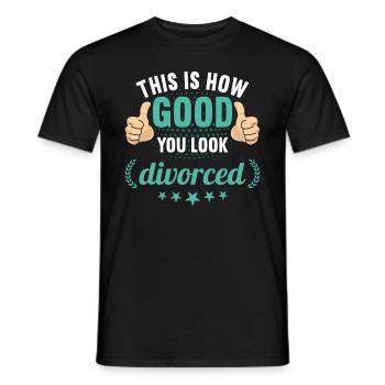This is how good you look divorced divorces - Men's T-Shirt - black - Front - AI Model Male 178 light (178cm)