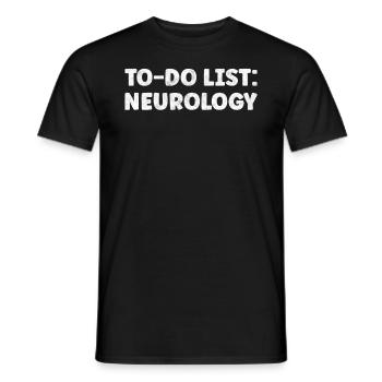 Funny Neurology Lover Quotes Branch of Medicine - Men's T-Shirt - black - Front - AI Model Male 178 light (178cm)
