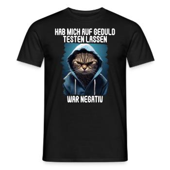 Hab mich auf Geduld testen lassen war bin negativ - Männer T-Shirt - Schwarz - Vorne - AI Model Male 178 light (178cm)