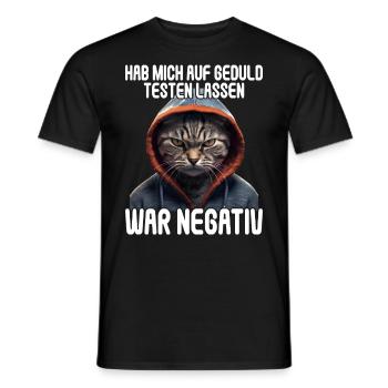 Hab mich auf Geduld testen lassen war bin negativ - Männer T-Shirt - Schwarz - Vorne - AI Model Male 178 light (178cm)