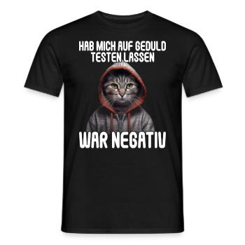 Hab mich auf Geduld testen lassen war bin negativ - Männer T-Shirt - Schwarz - Vorne - AI Model Male 178 light (178cm)