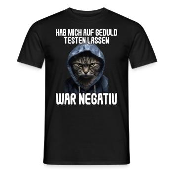 Hab mich auf Geduld testen lassen war bin negativ - Männer T-Shirt - Schwarz - Vorne - AI Model Male 178 light (178cm)