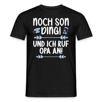 Noch son Ding und ich ruf meinen Opa an - Männer T-Shirt - Schwarz - Vorne - AI Model Male 178 light (178cm)