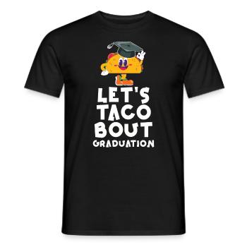 Let's Taco Bout Graduation Graduation Ceremony - Men's T-Shirt - black - Front - AI Model Male 178 light (178cm)