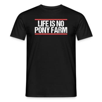 Life is no Pony Farm Denglish - Men's T-Shirt - black - Front - AI Model Male 178 light (178cm)