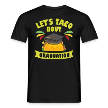 Let's Taco Bout Graduation Graduation Ceremony - Men's T-Shirt - black - Front - AI Model Male 178 light (178cm)