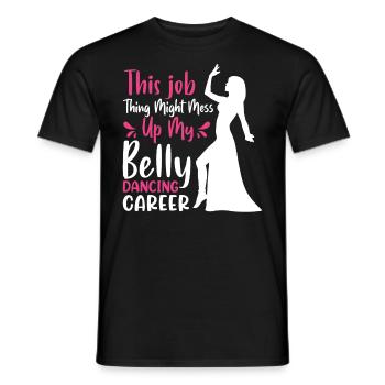 Funny Belly Dancer, Belly Dancing Quotes Dancer - Men's T-Shirt - black - Front - AI Model Male 178 light (178cm)