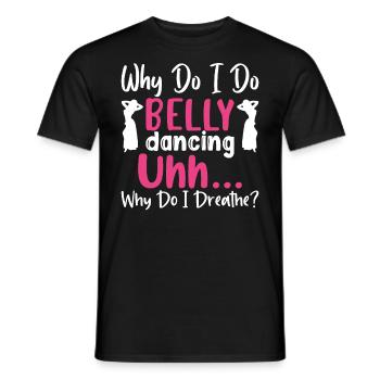 Funny Belly Dancer, Women Dancer Belly Dancing - Männer T-Shirt - Schwarz - Vorne - AI Model Male 178 light (178cm)