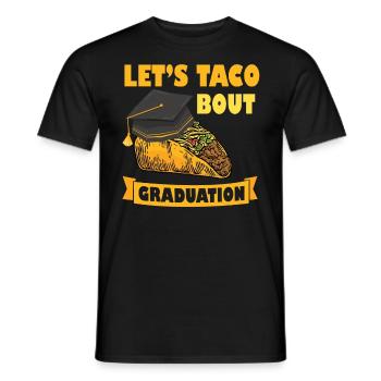 Let's Taco Bout Graduation Graduation Ceremony - Men's T-Shirt - black - Front - AI Model Male 178 light (178cm)