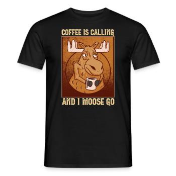 Coffee Is Calling And I Moose Go Elch - Men's T-Shirt - black - Front - AI Model Male 178 light (178cm)