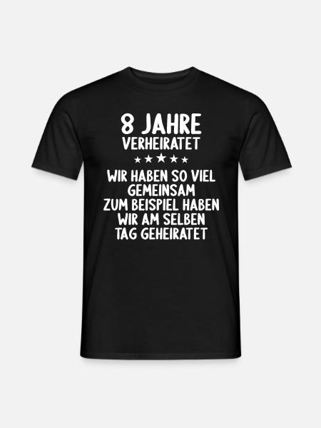 Wir haben viel gemeinsam 8.Hochzeitstag - Männer T-Shirt - Schwarz