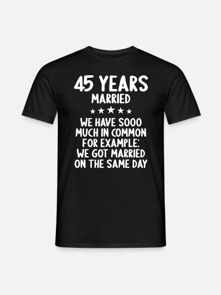 Abbiamo molto in comune 45° anniversario di matrimonio - T-shirt uomo - nero