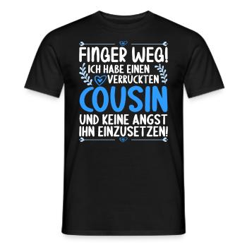 Finger weg ich habe einen verrückten Cousin - Männer T-Shirt - Schwarz - Vorne - AI Model Male 178 light (178cm)