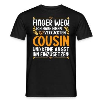 Finger weg ich habe einen verrückten Cousin - Männer T-Shirt - Schwarz - Vorne - AI Model Male 178 light (178cm)