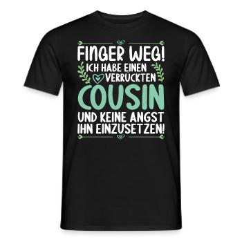 Finger weg ich habe einen verrückten Cousin - Männer T-Shirt - Schwarz - Vorne - AI Model Male 178 light (178cm)