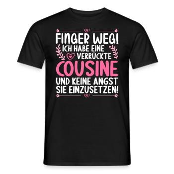 Finger weg ich habe eine verrückte Cousine - Männer T-Shirt - Schwarz - Vorne - AI Model Male 178 light (178cm)