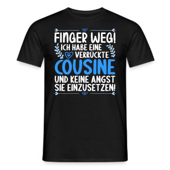 Finger weg ich habe eine verrückte Cousine - Männer T-Shirt - Schwarz - Vorne - AI Model Male 178 light (178cm)