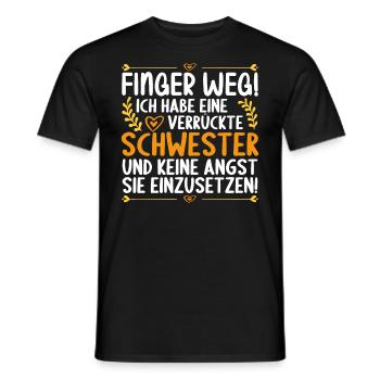 Finger weg ich habe eine verrückte Schwester - Männer T-Shirt - Schwarz - Vorne - AI Model Male 178 light (178cm)