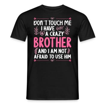 Ne me touche pas! J’ai un frère fou - T-shirt homme - noir - Devant - AI Model Male 178 light (178cm)