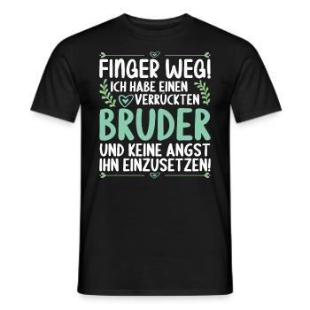 Finger weg ich habe einen verrückten Bruder - Männer T-Shirt - Schwarz - Vorne - AI Model Male 178 light (178cm)