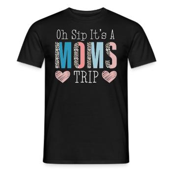 Moms Weekend Oh Sip It's A Moms Trip - Männer T-Shirt - Schwarz - Vorne - AI Model Male 178 light (178cm)