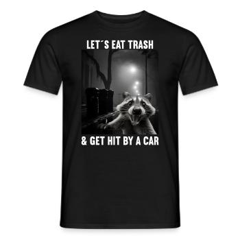 Lets eat Trash and get hit by a Car Waschbär - Männer T-Shirt - Schwarz - Vorne - AI Model Male 178 light (178cm)
