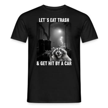 Lets eat Trash and get hit by a Car Waschbär - Männer T-Shirt - Schwarz - Vorne - AI Model Male 178 light (178cm)
