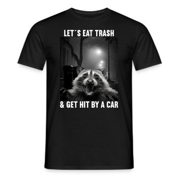 Lets eat Trash and get hit by a Car Raccoon - Men's T-Shirt - black - Front - AI Model Male 178 light (178cm)