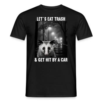Lets eat Trash and get hit by a Car Opossum Possum - Männer T-Shirt - Schwarz - Vorne - AI Model Male 178 light (178cm)