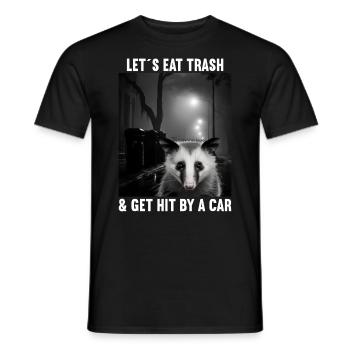Lets eat Trash and get hit by a Car Opossum Possum - Männer T-Shirt - Schwarz - Vorne - AI Model Male 178 light (178cm)