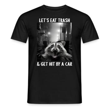 Lets eat Trash and get hit by a Car Waschbär - Männer T-Shirt - Schwarz - Vorne - AI Model Male 178 light (178cm)