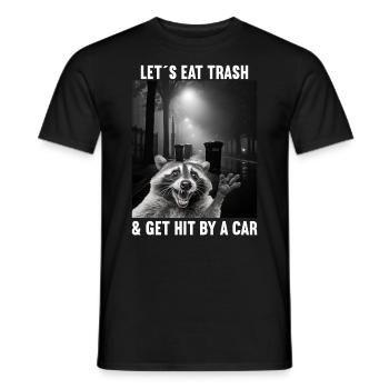 Lets eat Trash and get hit by a Car Waschbär - Männer T-Shirt - Schwarz - Vorne - AI Model Male 178 light (178cm)