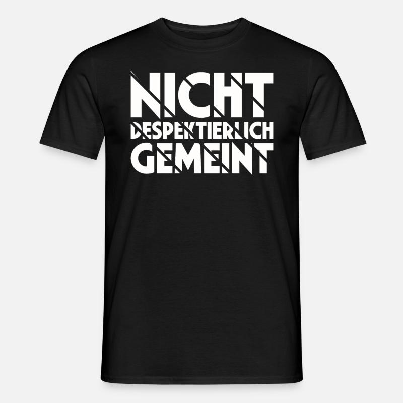 Nicht Despektierlich Gemeint - Männer T-Shirt - Schwarz