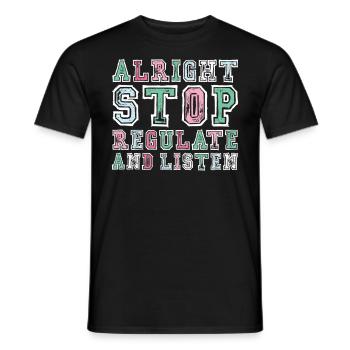 Stop Regulating and Listening Teacher - Men's T-Shirt - black - Front - AI Model Male 178 light (178cm)