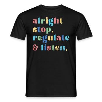 Stop Regulating and Listening Teacher - Men's T-Shirt - black - Front - AI Model Male 178 light (178cm)