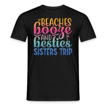 Beaches Liquor and Besties Sisters' Trip - Men's T-Shirt - black - Front - AI Model Male 178 light (178cm)