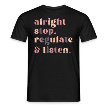 Stop Regulating and Listening Teacher - Men's T-Shirt - black - Front - AI Model Male 178 light (178cm)