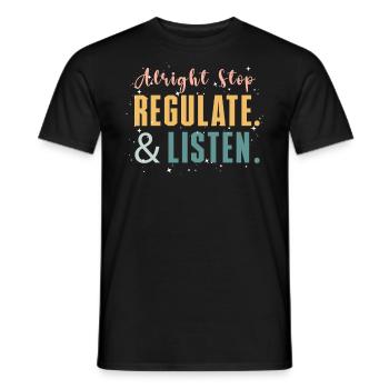 Stop Regulating and Listening Teacher - Men's T-Shirt - black - Front - AI Model Male 178 light (178cm)