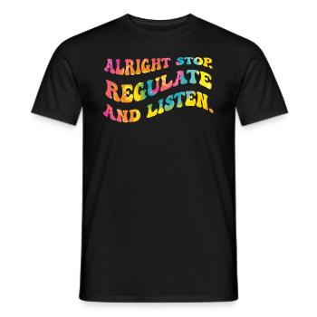 Stop Regulating and Listening Teacher - Men's T-Shirt - black - Front - AI Model Male 178 light (178cm)