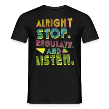 Aufhören Regulieren Und Zuhören Lehrer - Männer T-Shirt - Schwarz - Vorne - AI Model Male 178 light (178cm)