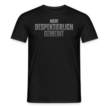 Nicht Despektierlich Gemeint - Männer T-Shirt - Schwarz - Vorne - AI Model Male 178 light (178cm)