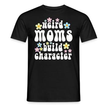 Weird Moms Build Character - Men's T-Shirt - black - Front - AI Model Male 178 light (178cm)