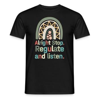 Stop Regulating and Listening Teacher - Men's T-Shirt - black - Front - AI Model Male 178 light (178cm)