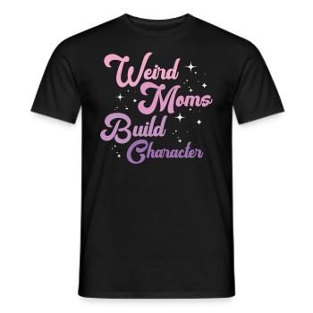 Weird Moms Build Character - Men's T-Shirt - black - Front - AI Model Male 178 light (178cm)